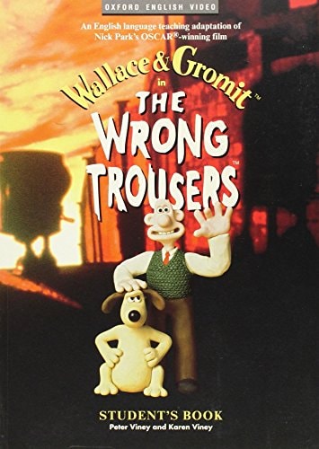 The Wrong Trousers: Student's Book