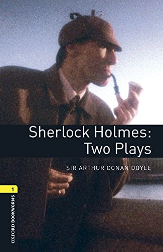 Sherlock Holmes: Two Plays