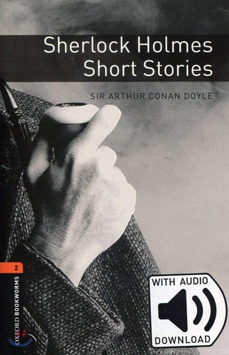 Sherlock Holmes Short Stories: Oxford Bookworms Library Level 2