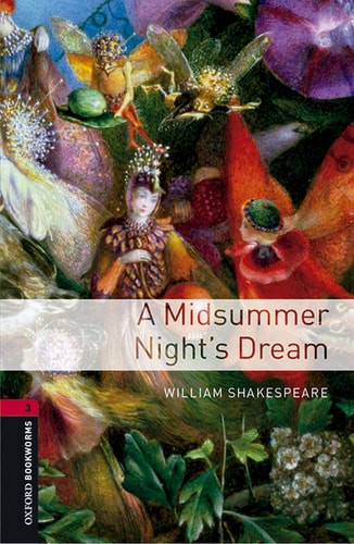 A Midsummer Night's Dream: Oxford Bookworms 3