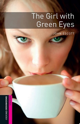 The Girl with Green Eyes: Starter Level Oxford Bookworms Library