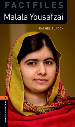 Malala Yousafzai: Oxford Bookworms Factfile