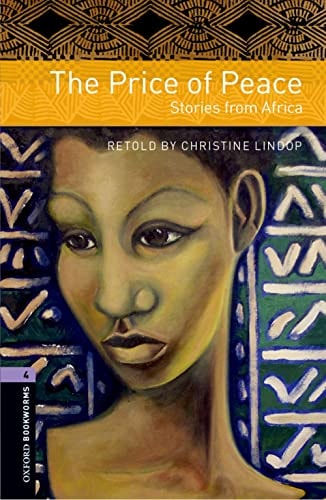 Oxford Bookworms 4: The Price of Peace: Peace. Stories from Africa