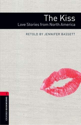 Oxford Bookworms 3: The Kiss: Love Stories from North America