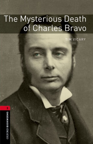 Oxford Bookworms 3: The Mysterious Death of Charles Bravo
