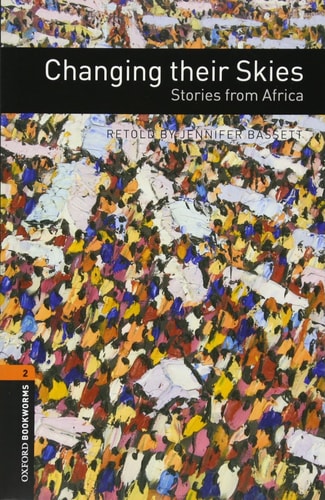 Oxford Bookworms 2: Changing Their Skies: Stories from Africa