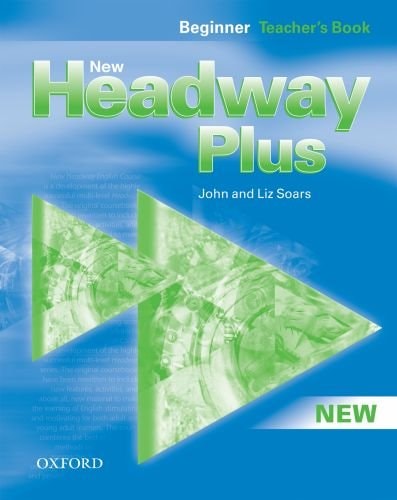 New Headway Plus: Beginner Teacher's Book