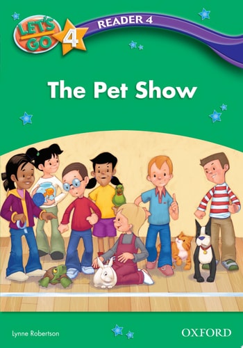 The Pet Show (Let's Go 3rd ed. Level 4 Reader 4)