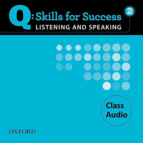 Q: Skills for Success 2: Listening and Speaking Class Audio
