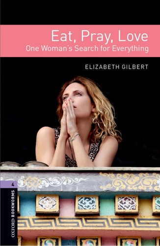 Eat, Pray, Love: Oxford Bookworms 4 CD Pack