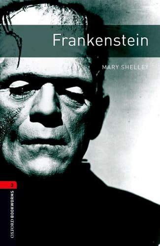 Frankenstein: Oxford Bookworms Library Level 3