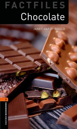 Chocolate: Oxford Bookworms Factfiles