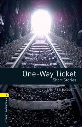 Oxford Bookworms Library: One-Way Ticket - Short Stories