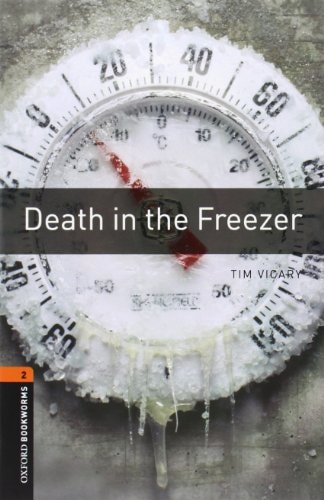 Oxford Bookworms Library: Death in the Freezer