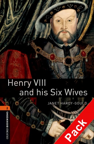 Oxford Bookworms Library: Henry VIII and His Six Wives