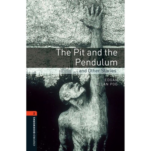 Oxford Bookworms Library: The Pit and the Pendulum and Other Stories