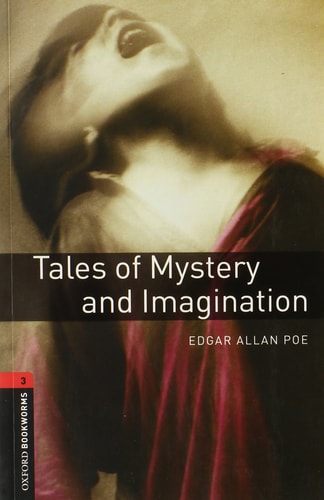 Oxford Bookworms Library: Tales of Mystery and Imagination