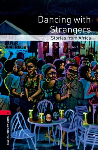 Oxford Bookworms Library: Dancing with Strangers: Stories from Africa