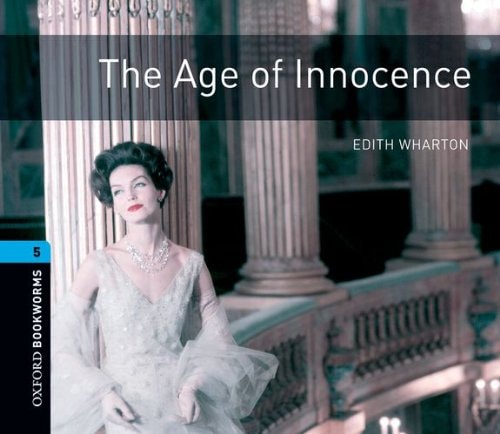 The Age of Innocence: Oxford Bookworms Library