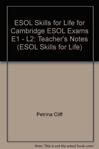 ESOL Skills for Life for Cambridge ESOL Exams E1-L2: Teacher's Notes