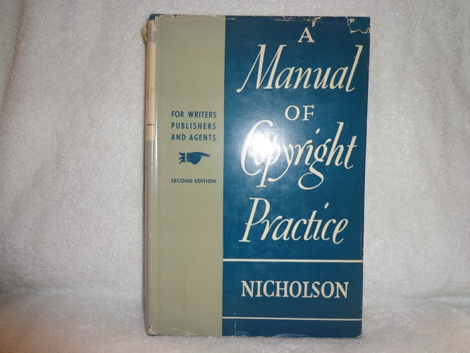 A Manual of Copyright Practice for Writers, Publishers, and Agents