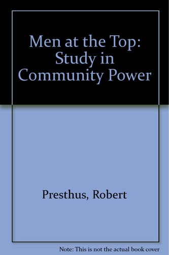 Men at the Top: A Study in Community Power