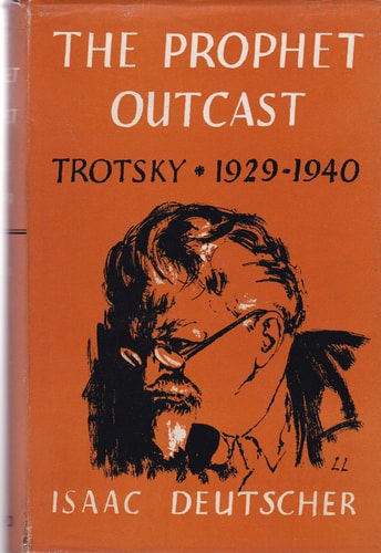The Prophet Outcast: Trotsky: 1929-1940
