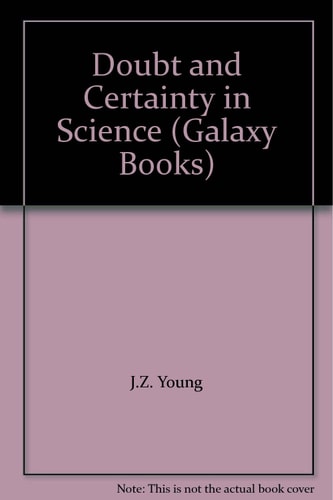 Doubt and Certainty in Science