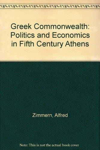 The Greek Commonwealth: Politics and Economics in Fifth-Century Athens
