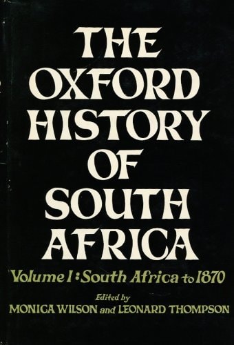 The Oxford History of South Africa, Vol. 1: South Africa to 1870