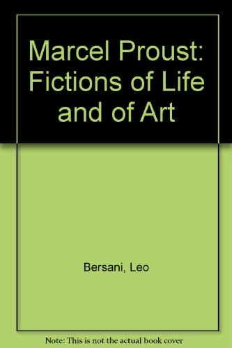 Marcel Proust: Fictions of Life and of Art