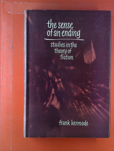 The Sense of an Ending: Studies in the Theory of Fiction