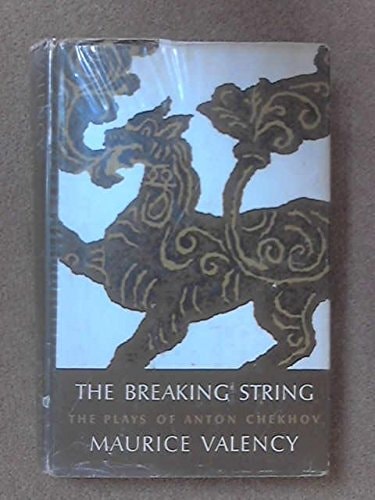The Breaking String: The Plays of Anton Chekhov