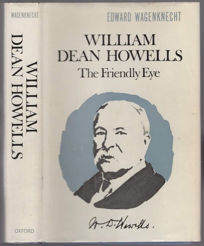 William Dean Howells: The Friendly Eye