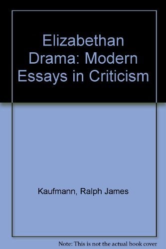 Elizabethan Drama: Modern Essays in Criticism