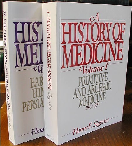 A History of Medicine: Volume 1: Primitive and Archaic Medicine