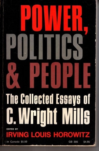 Power, Politics, and People: The Collected Essays of C. Wright Mills