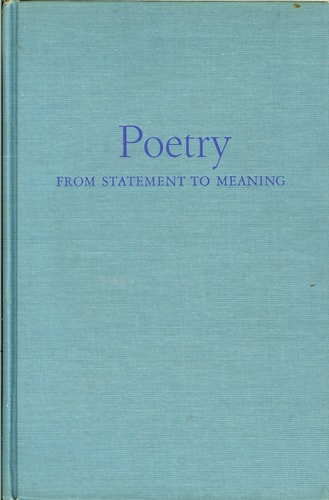 Poetry: From Statement to Meaning