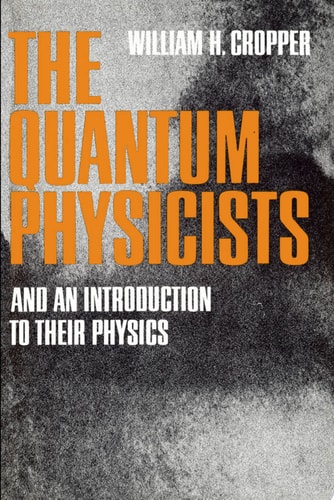 The Quantum Physicists: And an Introduction to Their Physics
