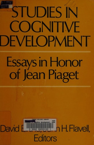 Studies in Cognitive Development: Essays in Honor of Jean Piaget