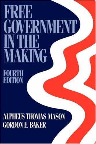 Free Government in the Making: Readings in American Political Thought