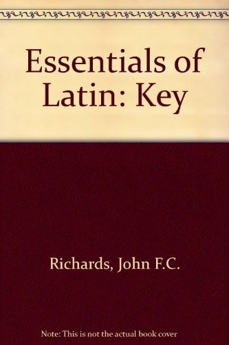 Essentials of Latin: An Introductory Course Using Selections from Latin Literature