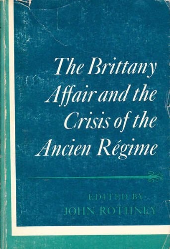 The Brittany Affair and the Crisis of the Ancien Regime