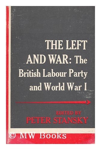 The Left and War: The British Labour Party and World War I