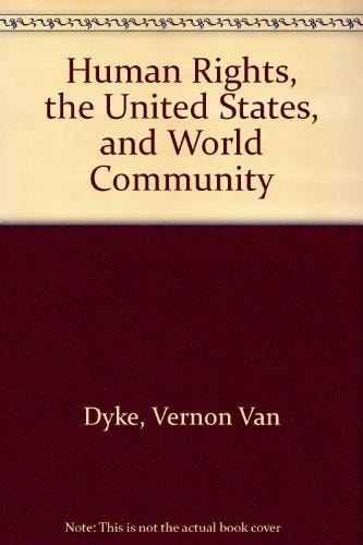 Human Rights, the United States and World Community