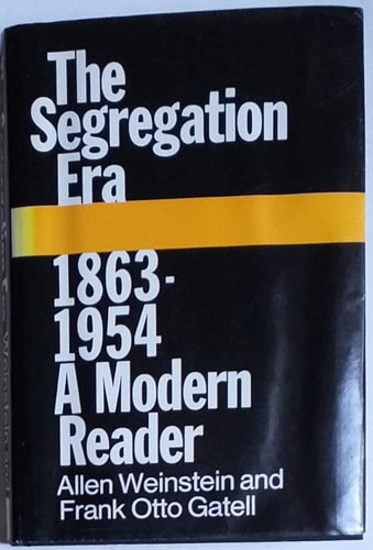 The Segregation Era, 1863-1954: A Modern Reader
