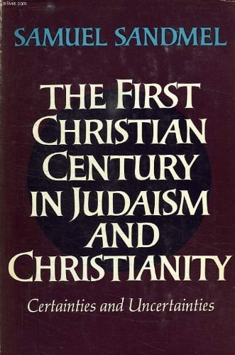 The First Christian Century in Judaism and Christianity: Certainties and Uncertainties
