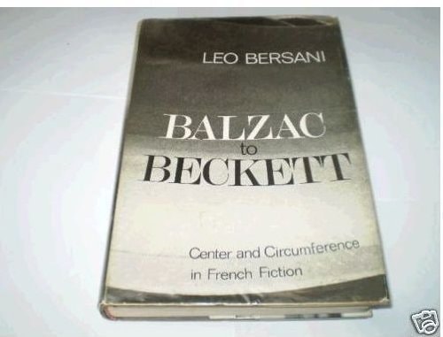 Balzac to Beckett: Center and Circumference in French Fiction