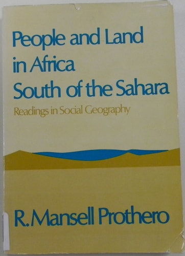 People and Land in Africa South of the Sahara: Readings in Social Geography