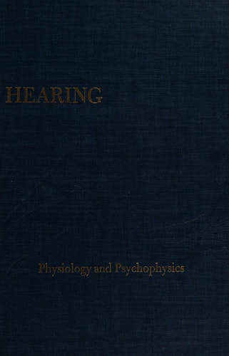 Hearing: Physiology and Psychophysics